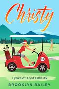 Christy (Lynks at Tryst Falls #2) by Brooklyn Bailey