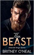 The Beast : Emerald King Series by Britney O'Neal