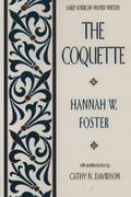 The Coquette by Hannah Webster Foster