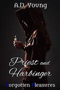 Priest and Harbinger (The Forgotten Pleasures Collection #1) by A.D. Young