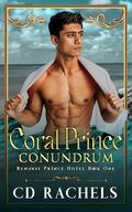 Coral Prince Conundrum (Runaway Prince Hotel #1) by C.D. Rachels