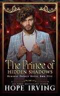 The Prince of Hidden Shadows (Runaway Prince Hotel #5) by Hope Irving