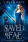 Saved by a Fae by Layla K. Wood