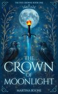 The Crown of Moonlight (The Five Crowns #1) by Martina Boone