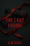 The Last Farina by A.M Kray