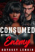 Consumed By The Enemy: BWWM Dark Romance (Consumed In DC #1) by Odyssey Lenoir