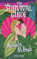 The Survival Guide to Alexander McBryde by Ellie Devine