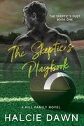 The Skeptic's Playbook: The Skeptic's Duet Book One by Halcie Dawn