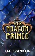 Her Dragon Prince (The Plantagenet Dragons #1) by Jac Franklin