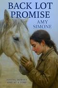 Back Lot Promise: Saving Horses One at a Time (The Harper Haven #1) by Amy Simone