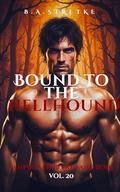 Bound To The Hellhound: Vampires of Blood and Bone Vol. 20 by B.A. Stretke