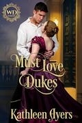 Must Love Dukes (Wayward Dukes' Alliance #36) by Kathleen Ayers