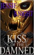 Kiss of the Damned: A Vampire Smutt Book Collection by Jessie Knight