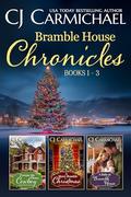 Bramble House Chronicles: Books 1 - 3 : Small-Town Love Stories Full of Second Chances, Found Families, and Holiday Magic by C.J. Carmichael