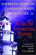 My Big Fat Supernatural Wedding by Esther M. Friesner, Sherrilyn Kenyon