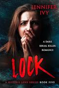 Lock (A Killer’s Love #5) by Jennifer Ivy