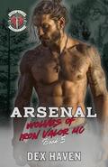Arsenal: Wolves of Iron Valor MC Book 5 by Dex Haven