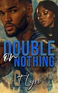 Double Or Nothin' by T'Lyn