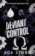Deviant Control: A Dark Omegaverse Romance (The Controllers #4) by Ada Storm