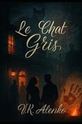 Le Chat Gris: Secrets Of The Haunted Café by V.K. Alenko