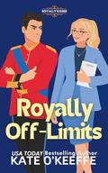 Royally Off-Limits: A Sweet Royal Enemies to Lovers RomCom by Kate O'Keeffe