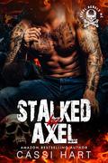 Stalked by Axel (Steel Rebels MC #3) by Cassi Hart