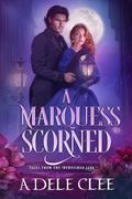 A Marquess Scorned (Tales from The Burnished Jade #4) by Adele Clee