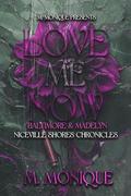 LOVE ME NOW: BALTIMORE & MADELYN by M Monique