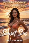 Sunset Sins: A Steamy Small-Town Harem Romance (Hometown Harem #2) by Rex Sterling