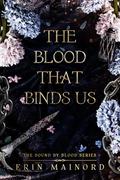 The Blood that Binds Us (Bound by Blood #1) by Erin Mainord