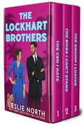 The Lockhart Brothers: A Grumpy Sunshine Billionaire Boss Romance Boxset by Leslie North