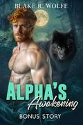Alpha's Awakening: BONUS STORY: A Gay MM Werewolf Romance Short by Blake R. Wolfe