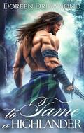 To Tame a Highlander: An Enemies-to-Lovers Scottish Historical Romance (The Runaways’ Highland Haven #4) by Doreen Drummond