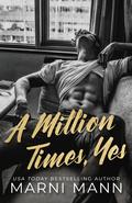 A Million Times, Yes by Marni Mann