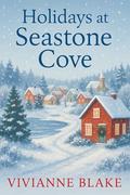 Holidays at Seastone Cove (Seastone Cove #6) by Vivianne Blake