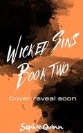Wicked Sins Book Two (Wicked Sins #2) by Sophie Quinn