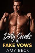 Dirty Secrets & Fake Vows by Amy Beck