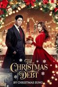 The Christmas Debt: A CEO-Employee Romance About Love, Lies, and a Holiday Contract That Changes Everything by CHRISTMAS SUNG