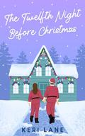 The Twelfth Night Before Christmas by Keri Lane