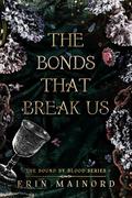 The Bonds that Break Us (Bound by Blood #2) by Erin Mainord