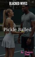Blacked Wives: Pickle Balled: Interracial Cheating Wife Cuckold Story by Peaches Dean