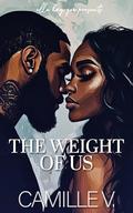 The Weight Of Us by Camille V.