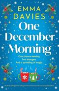 One December Morning: An utterly uplifting and tear-jerking novel of second chances in the most unexpected of places by Emma Davies