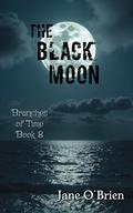 The Black Moon (Branches of Time #8) by Jane O'Brien