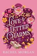 Love & Letter Charms (The Charmed Leaf Legacy #3) by Rachel Morgan