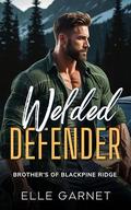 Welded Defender (Brothers of Black Pine Ridge #1) by Elle Garnet