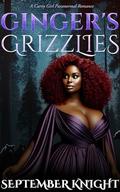 Ginger's Grizzlies: A Curvy Girl Paranormal Romance by September Knight
