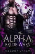 Alpha Bride Wars: Romantic werewolf suspense by Melody Lynch