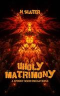Unholy Matrimony by N. Slater