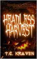 Headless Harvest by T.C. Kraven